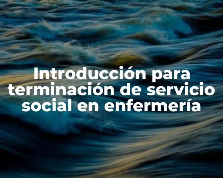 Introducción para terminación de servicio social en enfermería