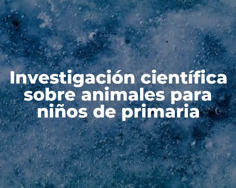 Investigación científica sobre animales para niños de primaria