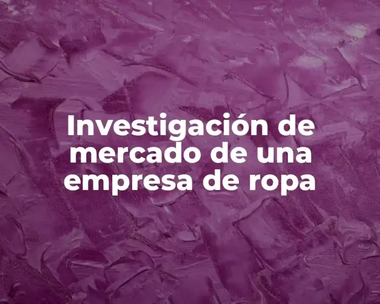 Investigación de mercado de una empresa de ropa