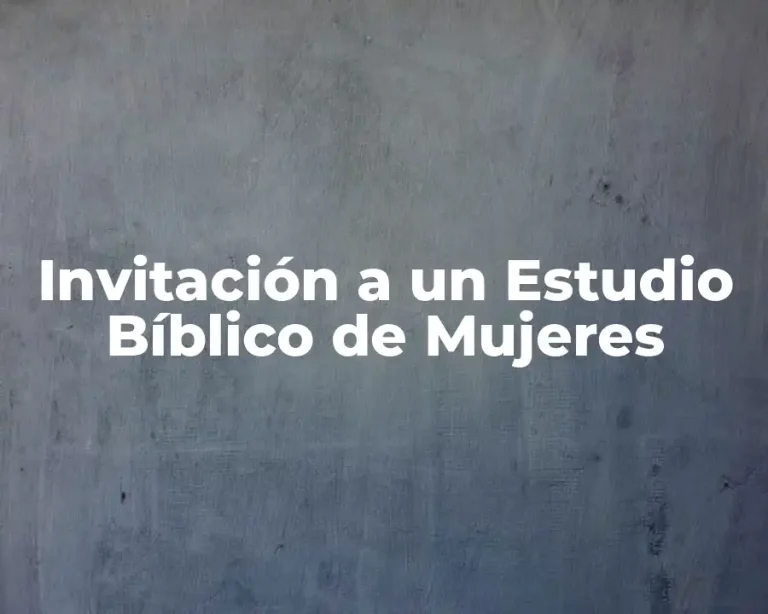 Invitación a un Estudio Bíblico de Mujeres