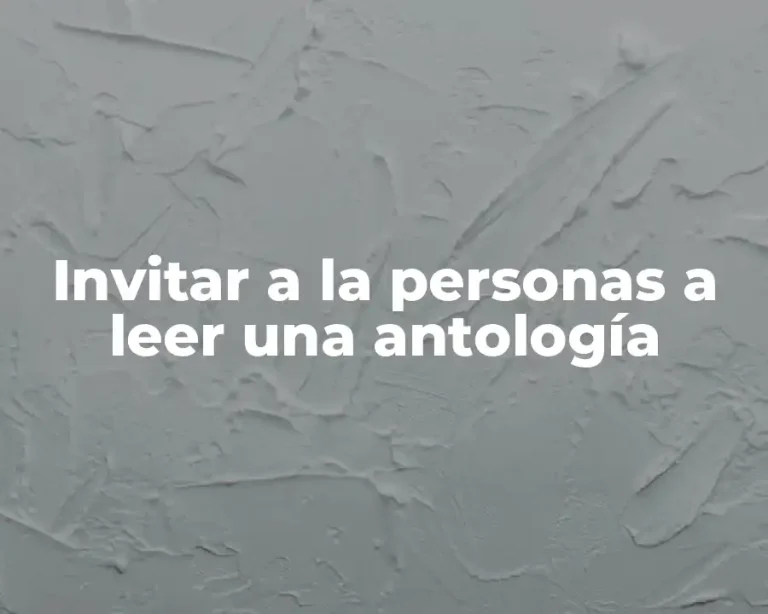 Invitar a la personas a leer una antología