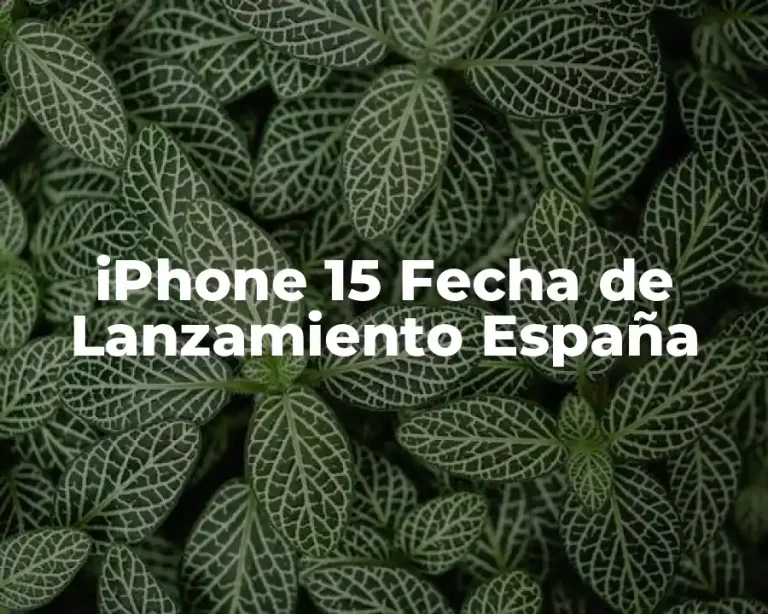 iPhone 15 Fecha de Lanzamiento España