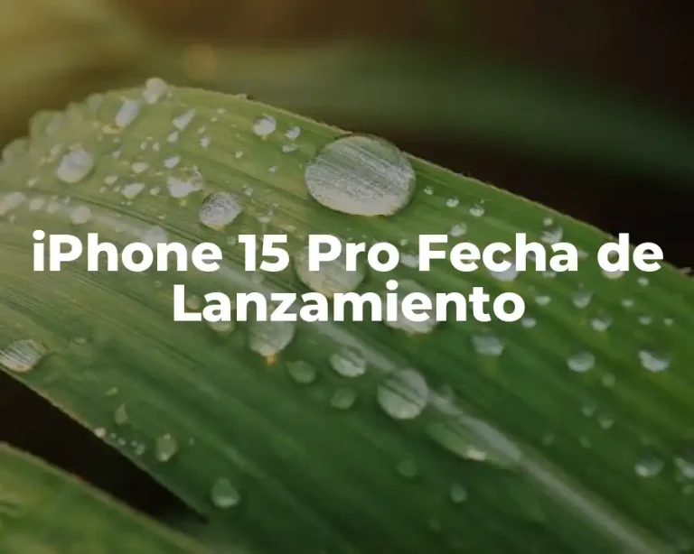 iPhone 15 Pro Fecha de Lanzamiento