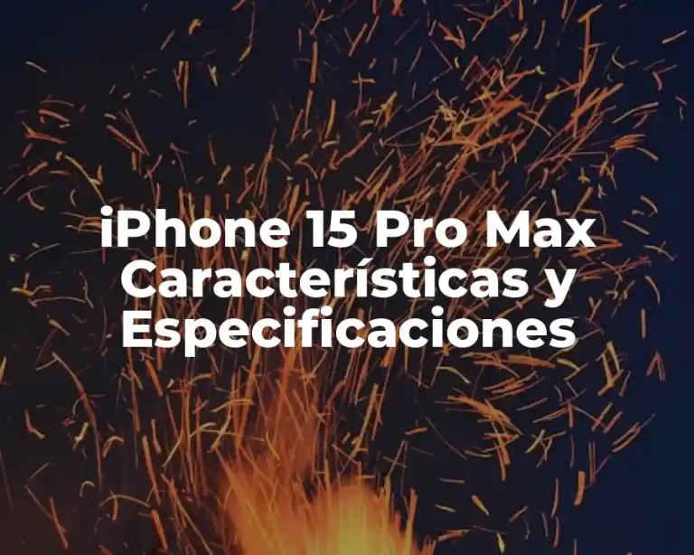 iPhone 15 Pro Max Características y Especificaciones