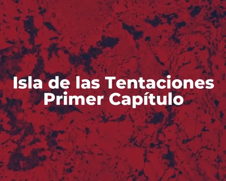 Isla de las Tentaciones Primer Capítulo
