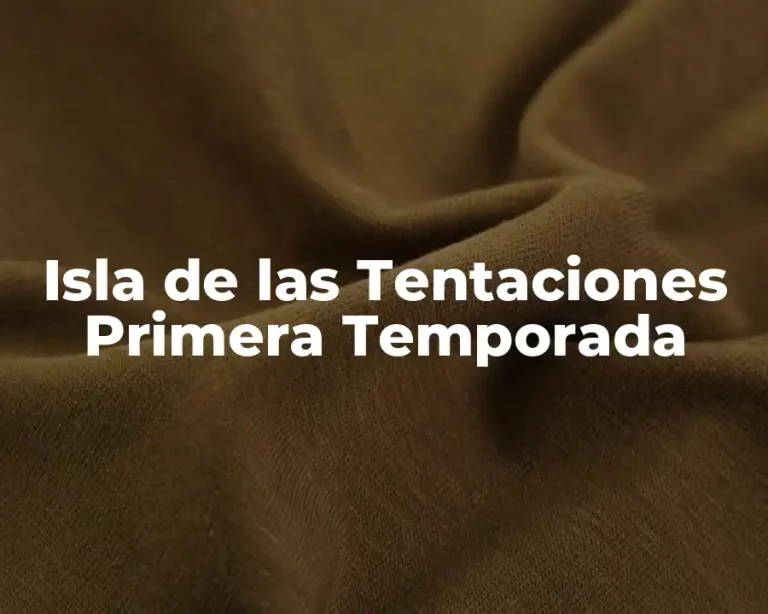 Isla de las Tentaciones Primera Temporada