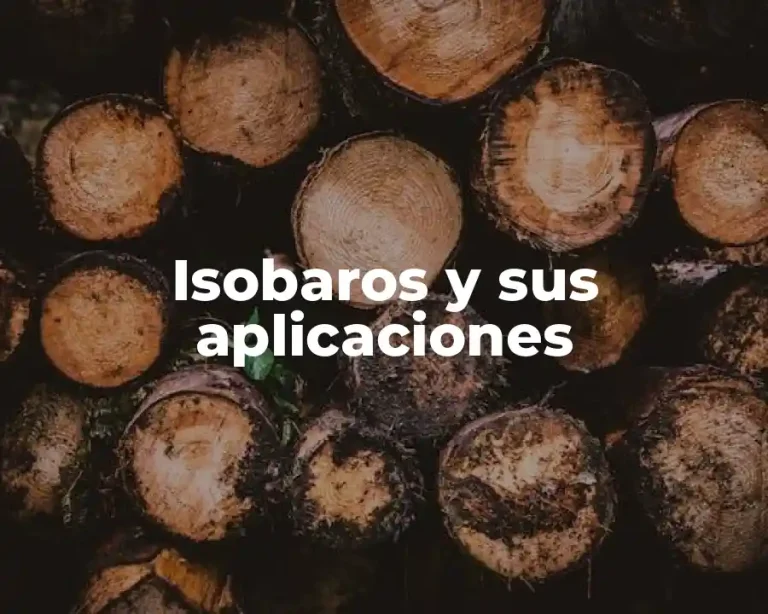 Isobaros y sus aplicaciones
