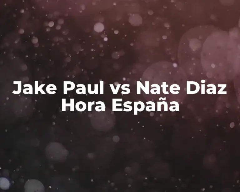 Jake Paul vs Nate Diaz Hora España