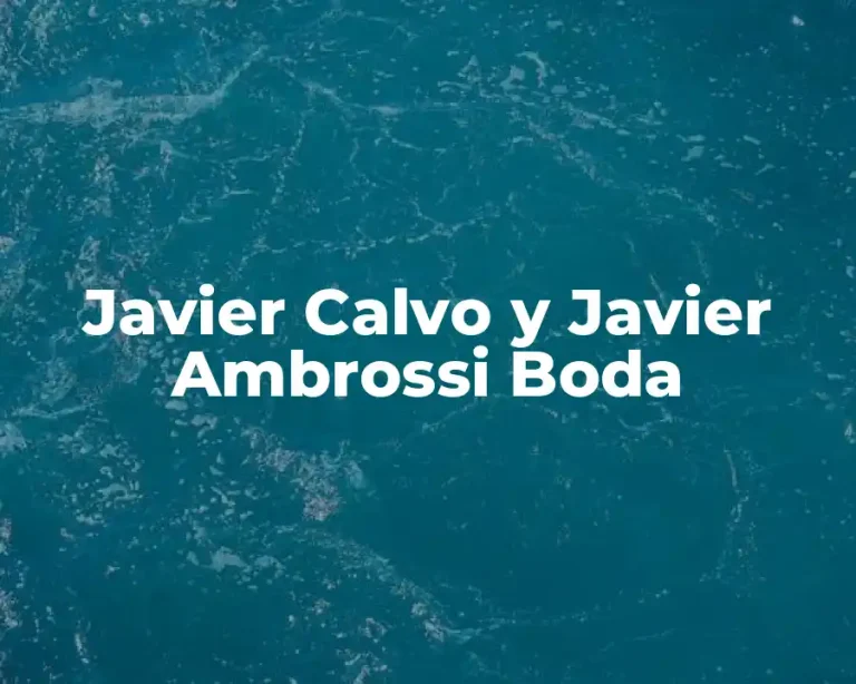 Javier Calvo y Javier Ambrossi Boda