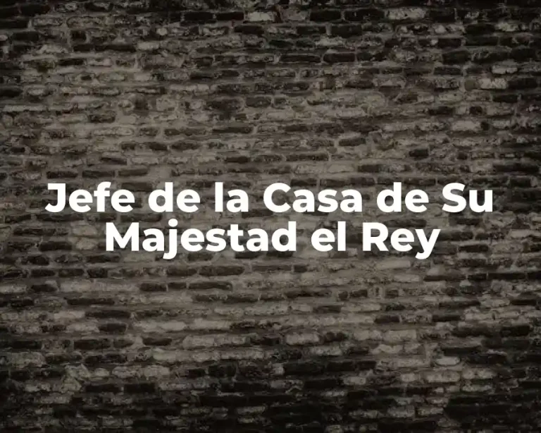Jefe de la Casa de Su Majestad el Rey
