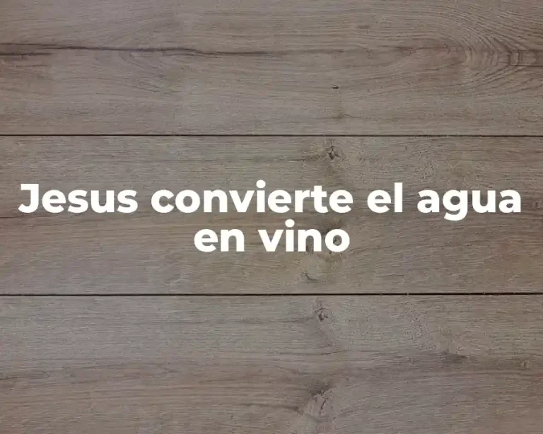 Jesus convierte el agua en vino