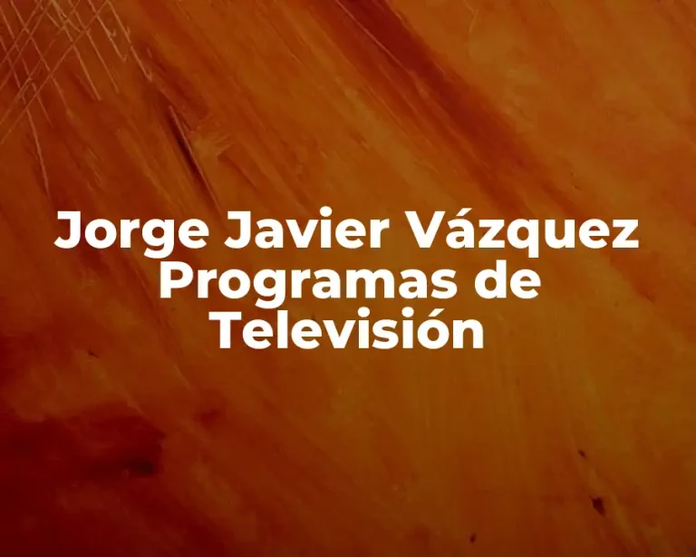 Jorge Javier Vázquez Programas de Televisión