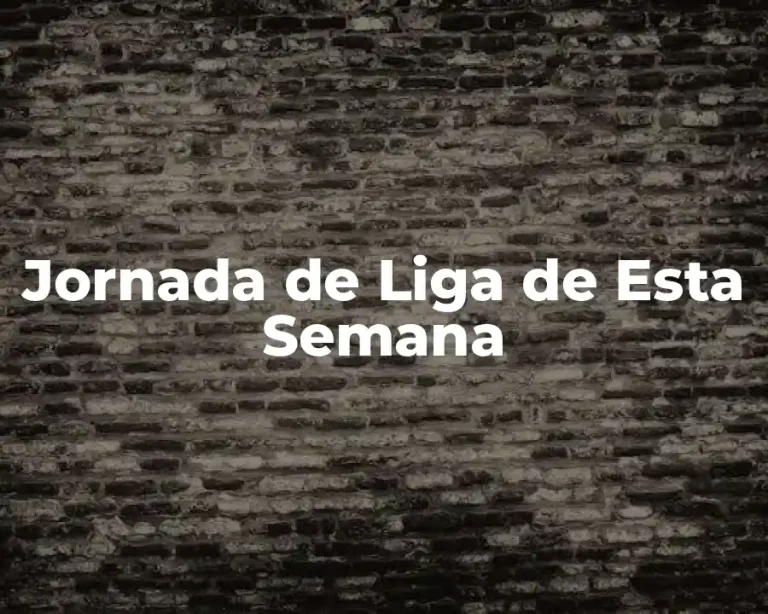 Jornada de Liga de Esta Semana