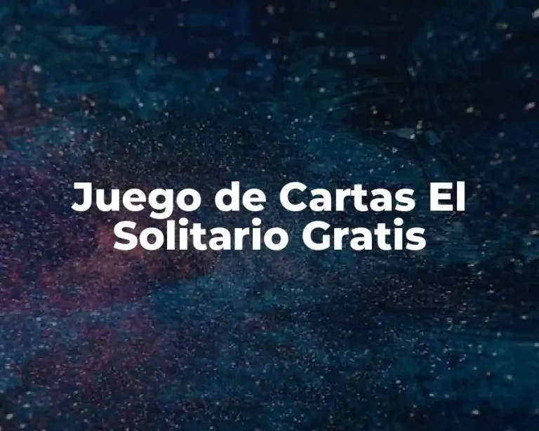 Juego de Cartas El Solitario Gratis