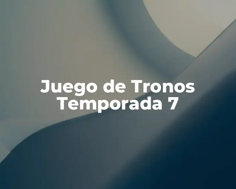 Juego de Tronos Temporada 7
