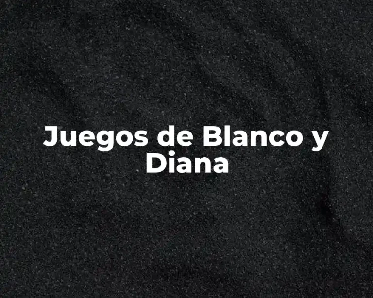 Juegos de Blanco y Diana