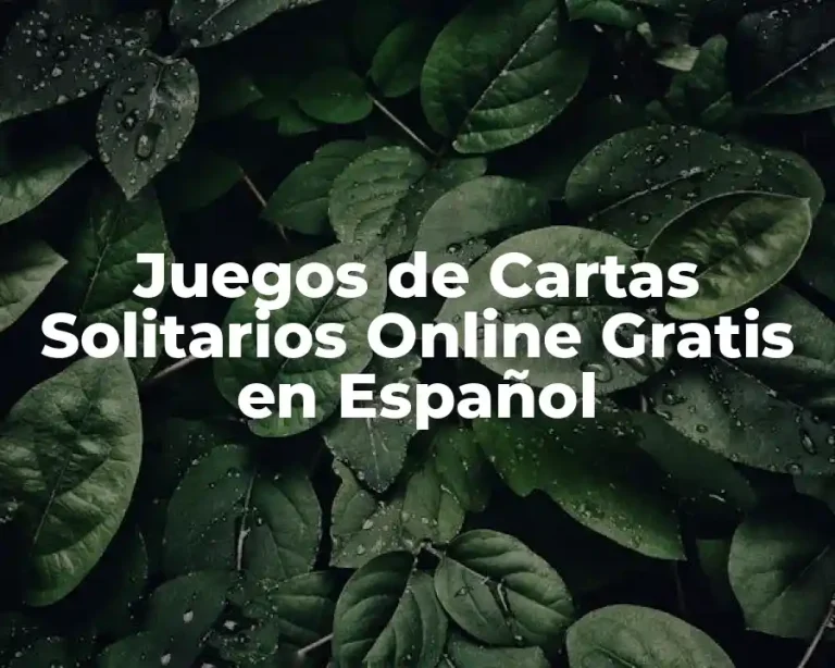 Juegos de Cartas Solitarios Online Gratis en Español