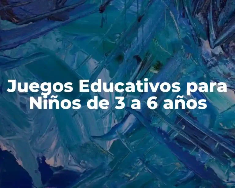 Juegos Educativos para Niños de 3 a 6 años