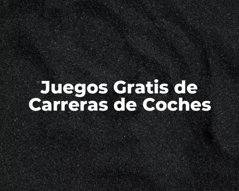 Juegos Gratis de Carreras de Coches
