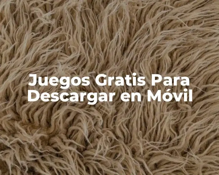 Juegos Gratis Para Descargar en Móvil