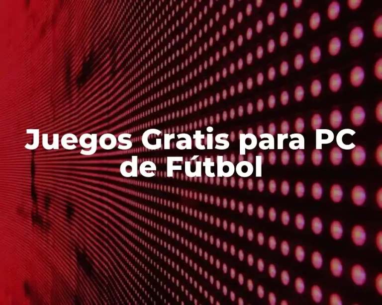 Juegos Gratis para PC de Fútbol
