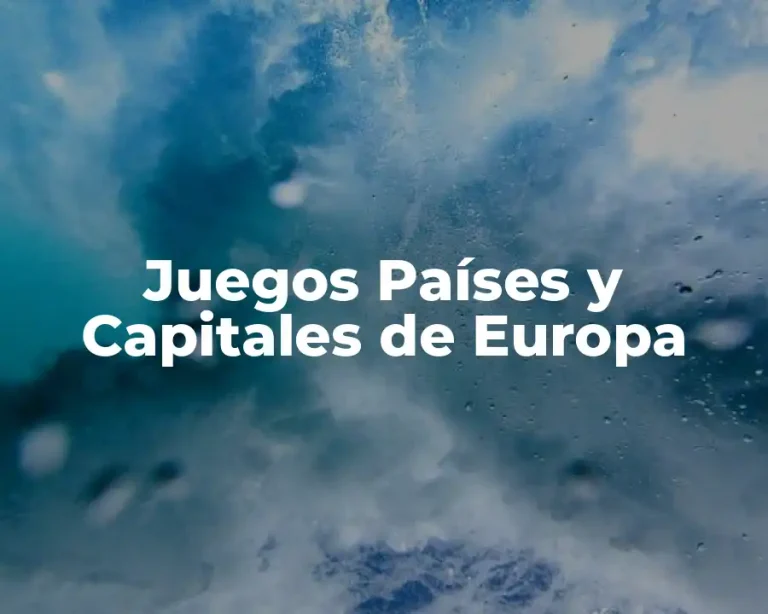 Juegos Países y Capitales de Europa