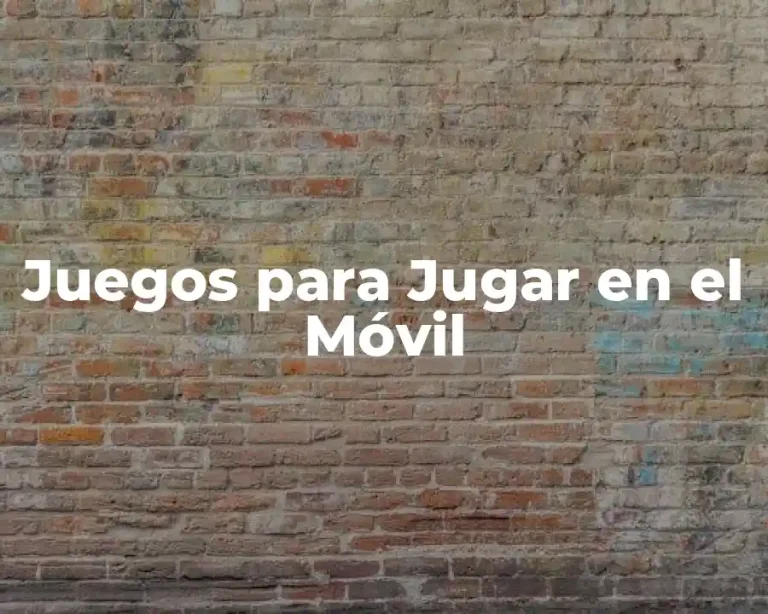 Juegos para Jugar en el Móvil
