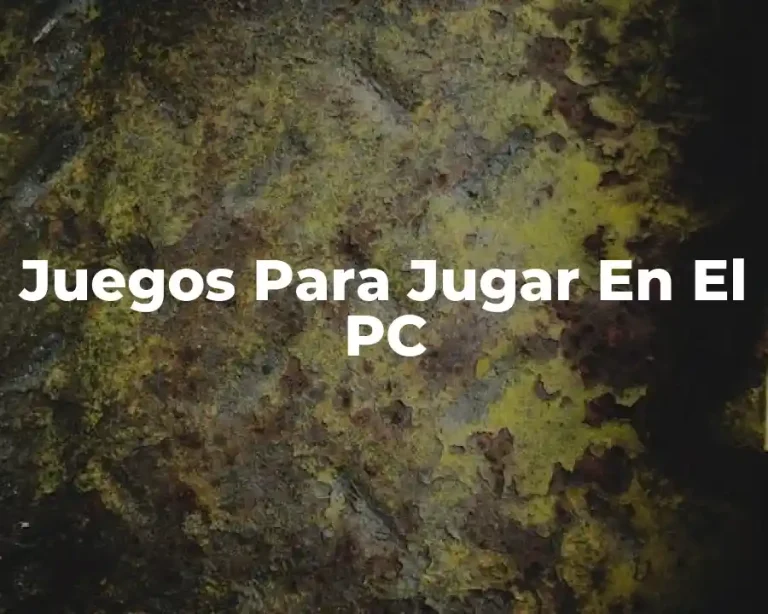Juegos Para Jugar En El PC
