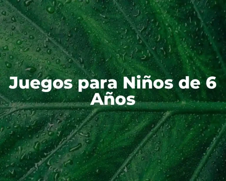 Juegos para Niños de 6 Años