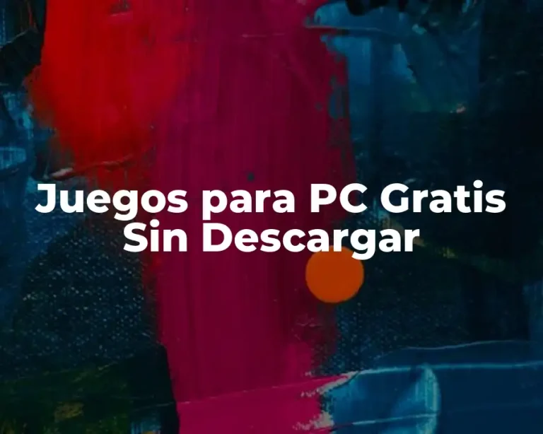 Juegos para PC Gratis Sin Descargar