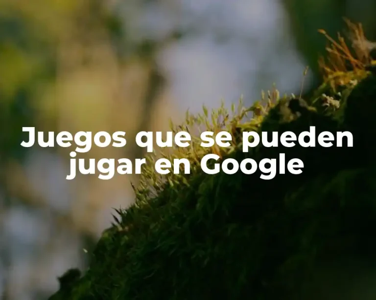 Juegos que se pueden jugar en Google