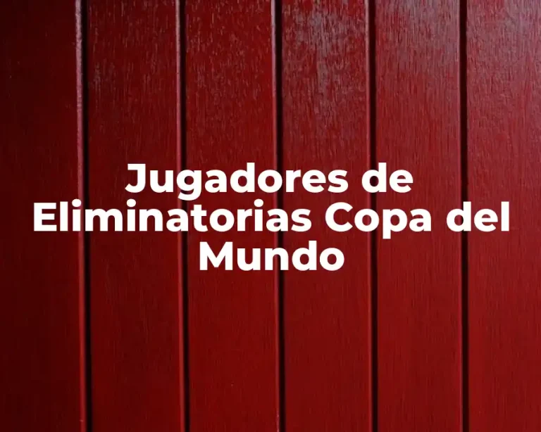 Jugadores de Eliminatorias Copa del Mundo