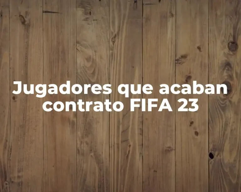 Jugadores que acaban contrato FIFA 23
