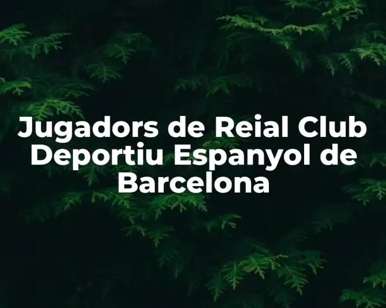 Jugadors de Reial Club Deportiu Espanyol de Barcelona