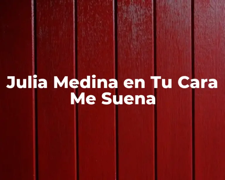 Julia Medina en Tu Cara Me Suena