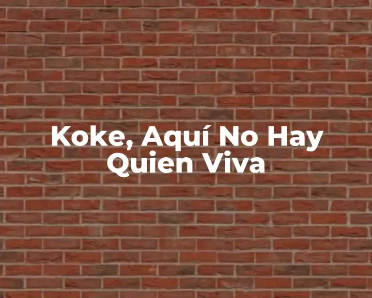 Koke, Aquí No Hay Quien Viva