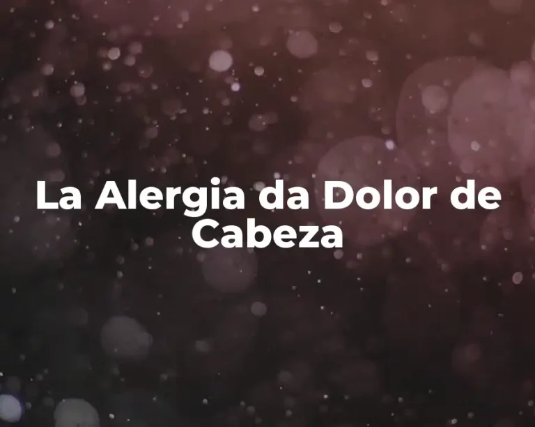 La Alergia da Dolor de Cabeza