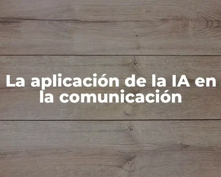 La aplicación de la IA en la comunicación