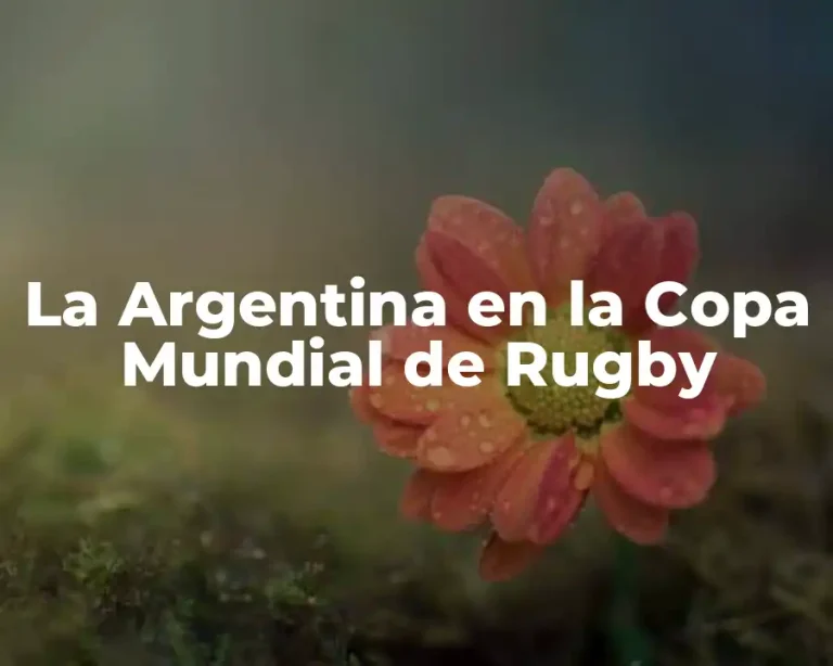 La Argentina en la Copa Mundial de Rugby
