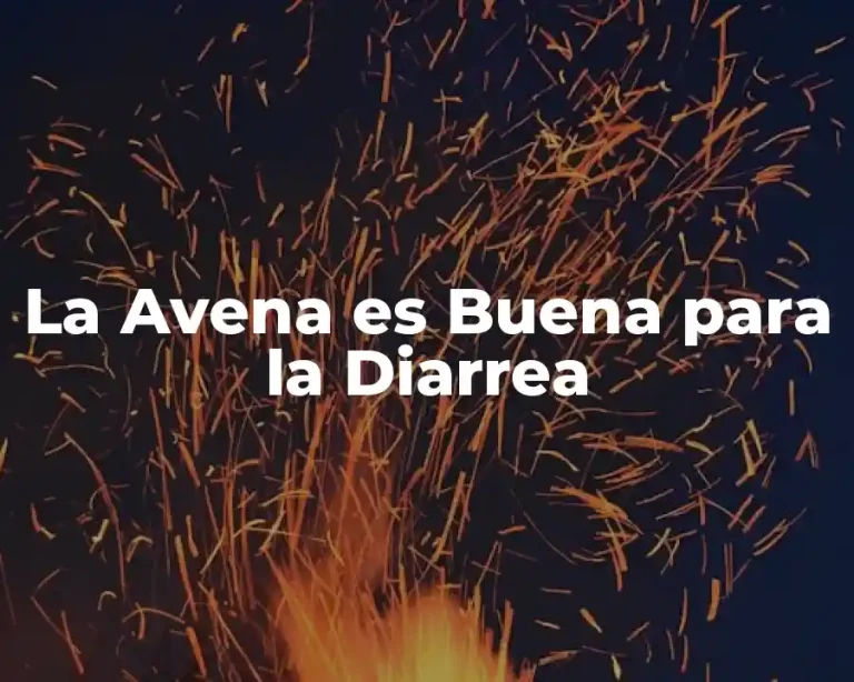 La Avena es Buena para la Diarrea