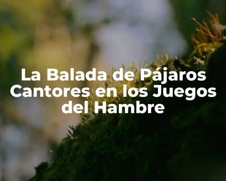 La Balada de Pájaros Cantores en los Juegos del Hambre
