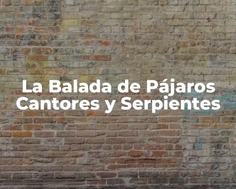 La Balada de Pájaros Cantores y Serpientes