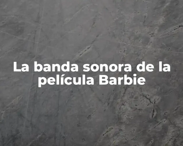 La banda sonora de la película Barbie