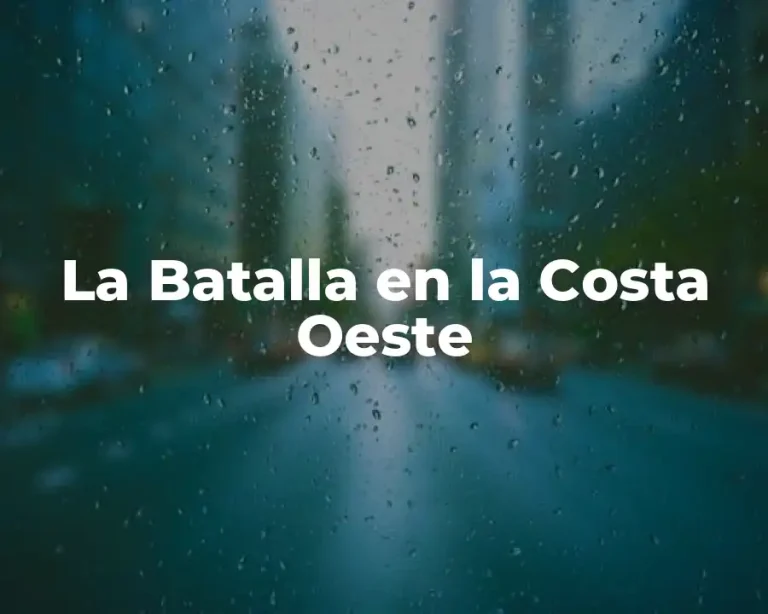 La Batalla en la Costa Oeste
