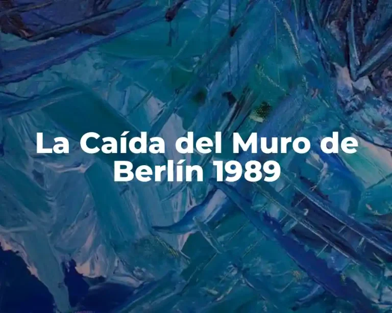 La Caída del Muro de Berlín 1989