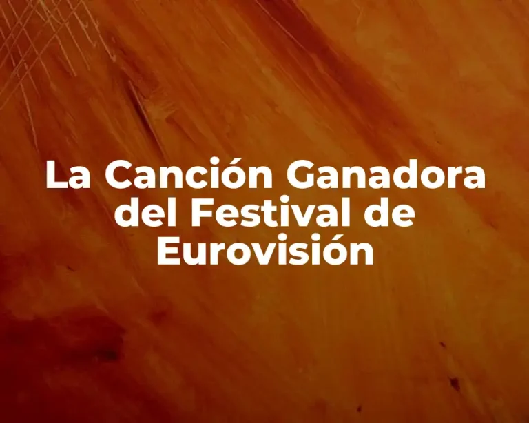 La Canción Ganadora del Festival de Eurovisión