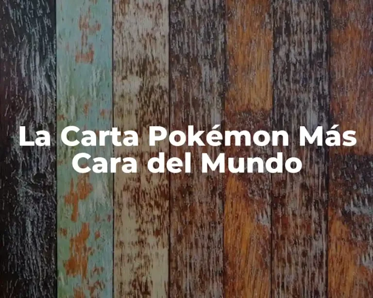 La Carta Pokémon Más Cara del Mundo