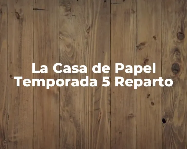 La Casa de Papel Temporada 5 Reparto