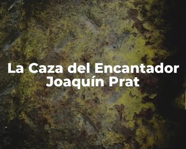La Caza del Encantador Joaquín Prat