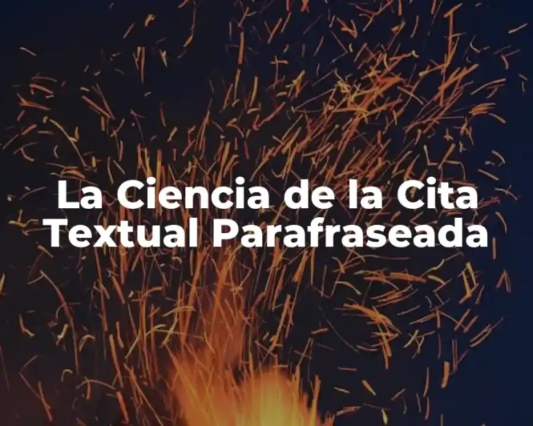 La Ciencia de la Cita Textual Parafraseada